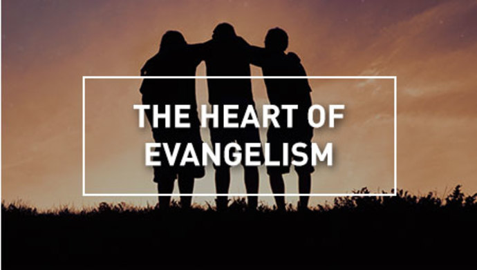 Four Essentials to go Make a Difference > The Heart of Evangelism ...