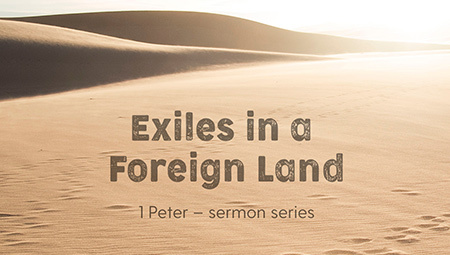 1 Peter: Exiles in a Foreign Land